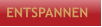 ENTSPANNEN